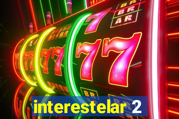 interestelar 2